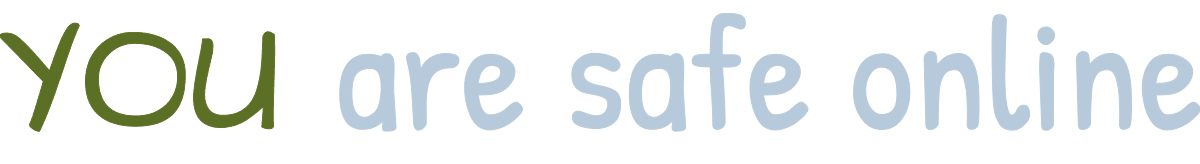 YOU are safe online